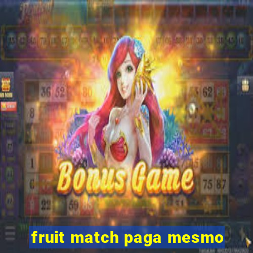 fruit match paga mesmo